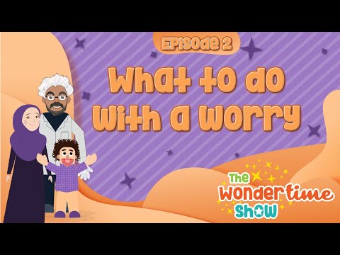 Episode 2: What to do with a Worry? l The Wondertime Show l Season 5