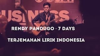 Rendy pandugo - 7 days (Terjemahan lirik indonesia)
