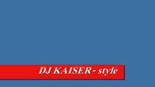 dj kaiser  style
