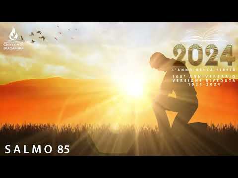Salmo 85 | Versione Riveduta - Luzzi | 100° anniversario 1924-2024 | LA BIBBIA IN UN ANNO
