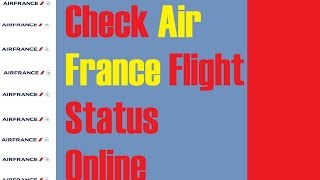 How to Check Air France Fight Status Online