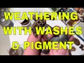 Painting Weathering Effects With Washes Pigment
