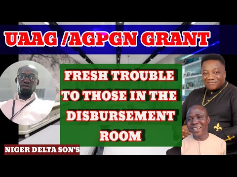 UAAG GRANT DISBURSEMENT NEWS: SON'S OF NIGER  DELTA SENT MESSAGE TO UAAG, AGPGN AND GOVT.