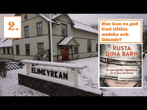 Rusta dina barn: 2 Hur kan en god Gud tillåta ondska och lidande?