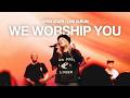 We Worship You