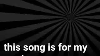 This song is for my mother