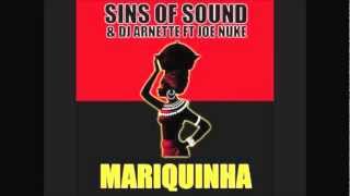 Sins of Sound & DJ Arnette feat. Joe Nuke - Mariquinha HD