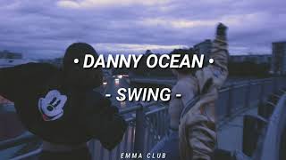 Danny Ocean | Swing | Letra