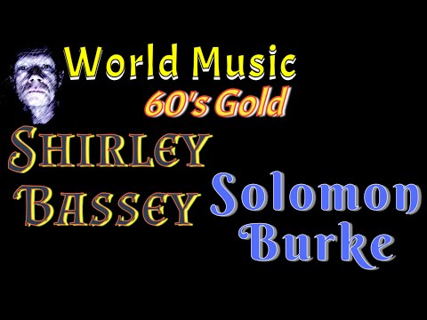 Reaction:Review to 60's Gold -  Shirley Bassey & Solomon Burke.