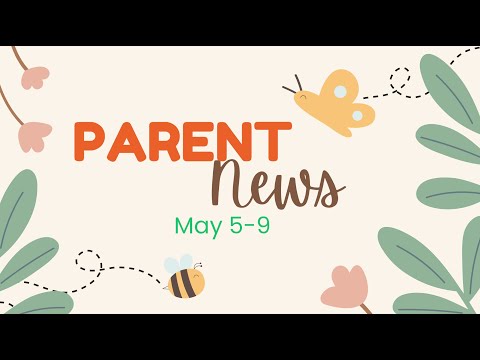 Parent News 5/5-5/9