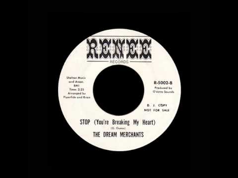 The Dream Merchants - Stop (You're Breaking My Heart)