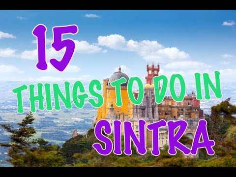 Top 15 Things To Do In Sintra, Portugal