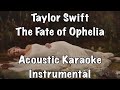Taylor Swift - The Fate of Ophelia Acoustic Karaoke Instrumental