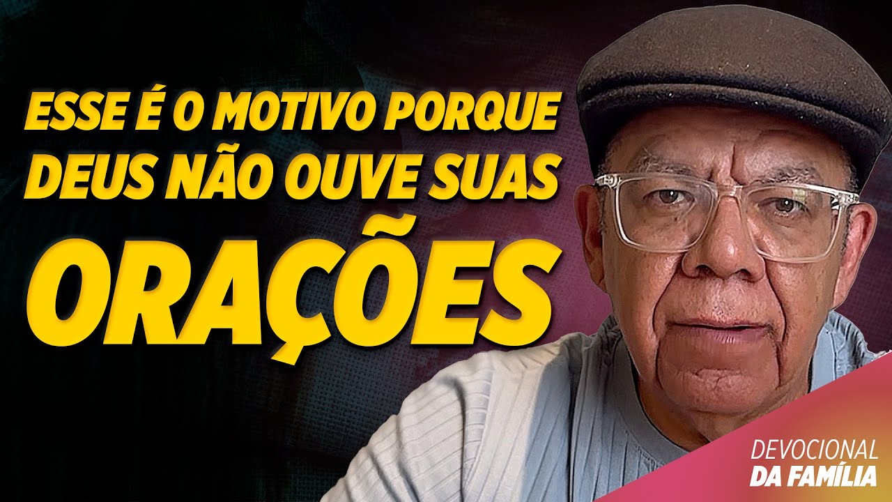 Por que Deus NÃO ESCUTA minhas ORAÇÕES?