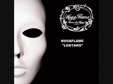 HUGA FLAME - LONTANO (ufficiale)