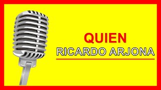 Ricardo Arjona   Quien Karaoke Version