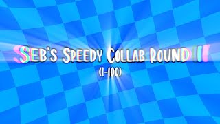 Seb's Speedy Collab - Round 1/50
