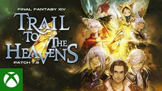 FINAL FANTASY XIV – Patch 7.5 “Trail to the Heavens” (2026) – Full Trailer Analysis & What It Means for Players Trailer