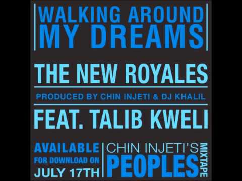 Walking Around My Dreams - The New Royales ft. Talib Kweli prod. by Chin Injeti & DJ Khalil