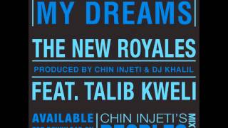 Walking Around My Dreams - The New Royales ft. Talib Kweli prod. by Chin Injeti & DJ Khalil