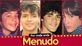 POR ONDE ANDA O GRUPO MENUDO?