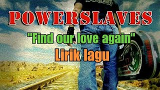 Download lagu Find our love again  Power slaves (lirik) mp3