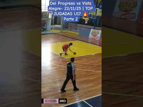Del Progreso vs Vista Alegre- 23/11/25 | TOP JUGADAS U17 🔥 #basketball #highlights