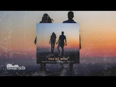 Marcus Ellis, Matt Wills - You're Mine [Official Audio]