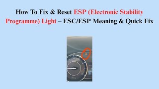 How To Fix & Reset ESP (Electronic Stability Programme) Light – ESC/ESP Meaning & Quick Fix