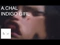 A.CHAL - INDIGO GIRL