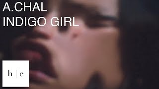 A.CHAL - INDIGO GIRL