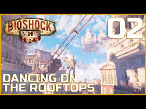 Let's Platinum Bioshock Infinite - Part 2 - Dancing on the Rooftops