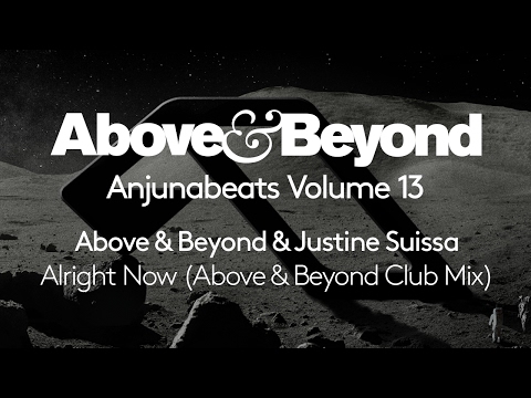 Above & Beyond & Justine Suissa - Alright Now [Above & Beyond Club Mix] (Volume 13 Preview)