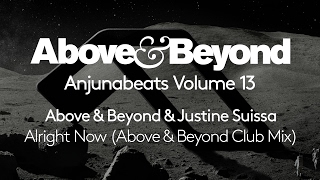 Above &amp; Beyond &amp; Justine Suissa - Alright Now [Above &amp; Beyond Club Mix] (Volume 13 Preview)