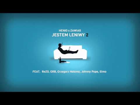 Henio x Zawias - Jestem Leniwy 2  (gość. ReZO, GRB, Grzegorz Halama, Johnny Pope, Simo)