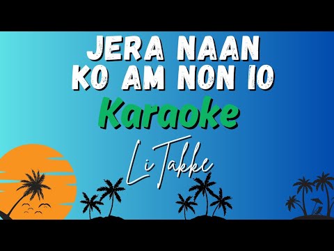 Jera Naan Ko Am Non Io - LiTakke | Marshallese Karaoke | RiMajol Karaoke