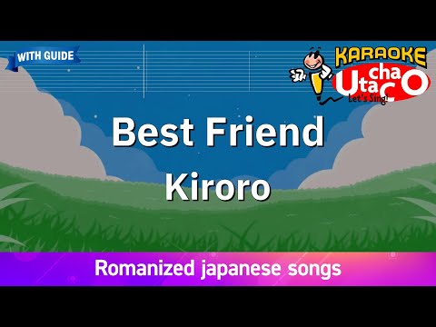 Best Friend – Kiroro (Romaji Karaoke with guide)