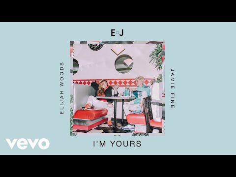 Elijah Woods x Jamie Fine - I'm Yours (Audio)