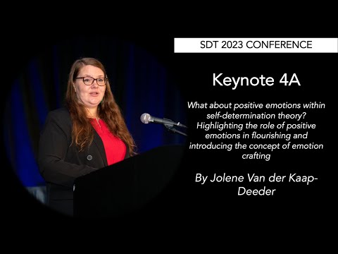 SDT 2023: Keynote 4A - Jolene Van der Kaap-Deeder - Positive Emotions and Emotion Crafting
