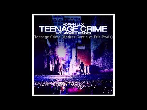 Teenage Crime (Andres Garcia vs Eric Prydz)