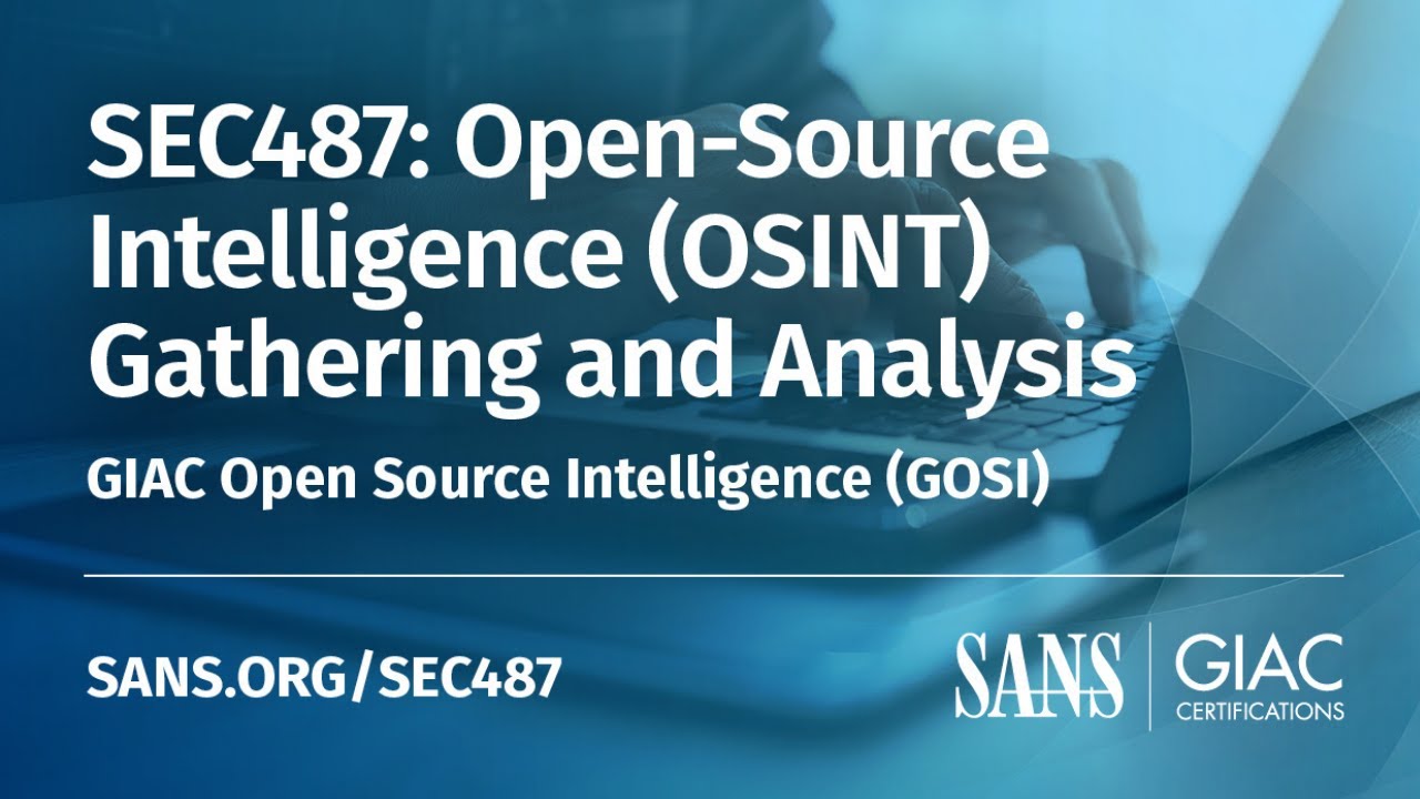 What you need to know about SEC487: Open-Source Intelligence (OSINT) Gathering and Analysis