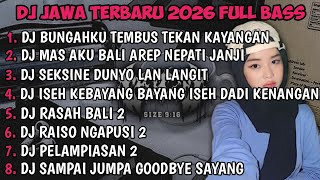 Download lagu DJ JAWA FULL ALBUM | DJ BUNGAHKU TEMBUS TEKAN KAYANGAN DENOK KONSER NDX AKA TERBARU 2026 FULLBASS🎵 mp3