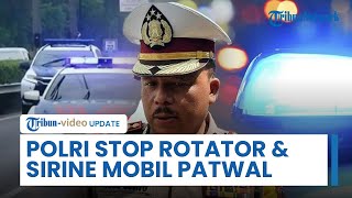 Viral Gerakan 'Stop Tot Tot Wuk Wuk', Korlantas Polri Hentikan Sementara Rotator & Sirine Patwal