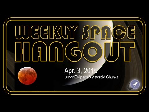 Weekly Space Hangout - April 3, 2015