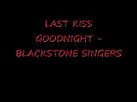 last kiss goodnight - blackstone singers