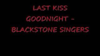 last kiss goodnight - blackstone singers