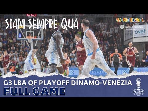G3 LBA QF PLAYOFF FULL GAME | DINAMO - VENEZIA