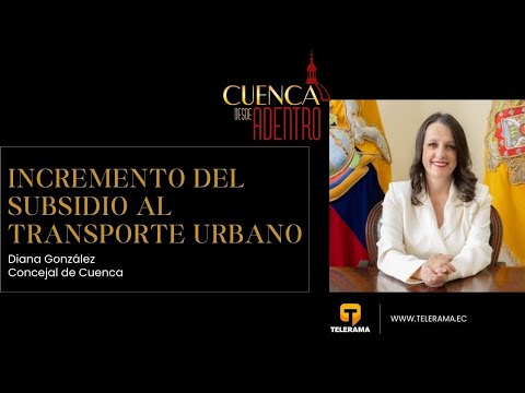 Cuenca Desde Adentro: Incremento del subsidio al transporte urbano