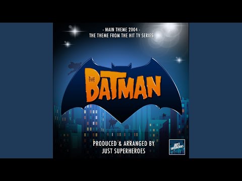 The Batman (2004) Animated TV Show Main Theme (From 