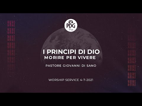 Worship Service | 4 Luglio 2021 | I Principi di Dio - Morire per Vivere | Pastore Giovanni Di Sano